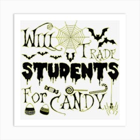 Will Trade Students For Candy Teacher Halloween Costume Art Print