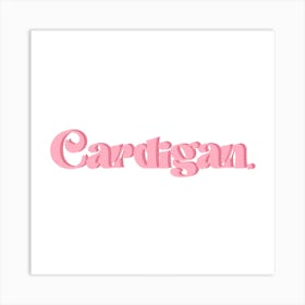 Cardigan by Taylor Swift  Art Print