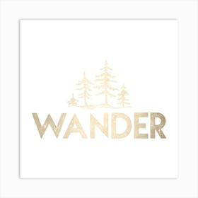 Wander In Gold - Wanderlust Quotes Art Print