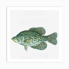 Black Crappie Matter Crappie Fishing Art Print