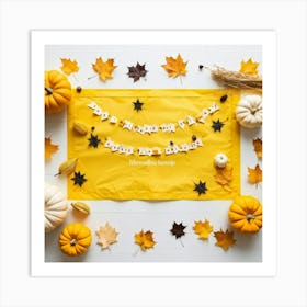 An Overhead Photograph Of A Hand Made Yellow Banner Design Celebrating The Transition Into The Fall (5) Art Print