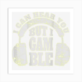 I Can Hear You But Im Gaming Headset Funny Video Gaming Art Print