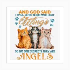 And God Said I Will Send Them Without Wings Art Print