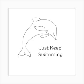 Dolphin line art | Just Keep Swimming Quote Art Print