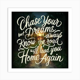 Chase Your Dreams 1 Art Print