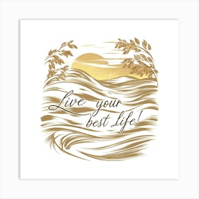 Live Your Best Life Art Print