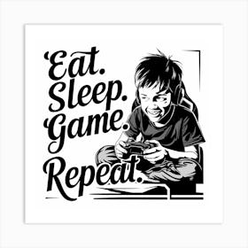 Eat Sleep Game Repeat Art Print