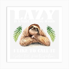 Funny Lazy Sloth Best Gift Idea Or Women Art Print