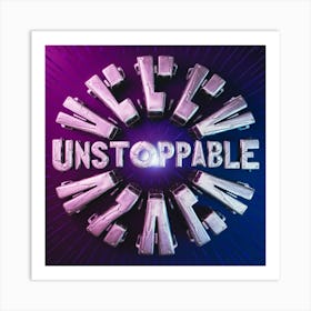 Unstoppable 3 Art Print