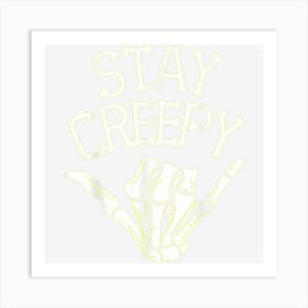 Skeleton Hand Stay Creepy Adults & Kids Spooky Halloween Art Print