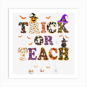 Trick Or Teach Funny Teacher Happy Halloween Costume 2022 Art Print