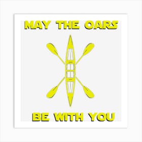 May The Oars Be With You Funny Rowing Crew Art Print