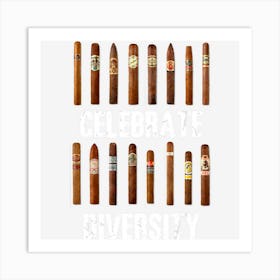 Celebrate Diversity Smoke Cigars Cigar Smoking Art Print