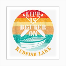 Life Is Better On Redfish Lake Funny Boating Humor Boat Art Print