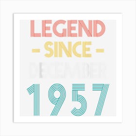 Legend Since December 1957 Vintage Birthday Art Print