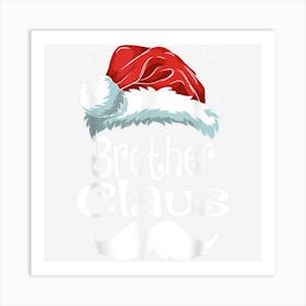 Brother Claus Santa Christmas Matching Family Pajama Funny Art Print