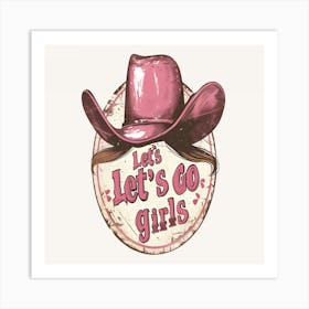 Let'S Go Girls Art Print