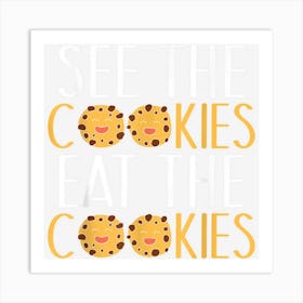 See The Cookies Eat The Cookies Lover Art Print