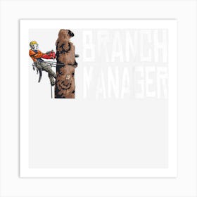 Woodworking Branch Manager Lumberjack Art Print