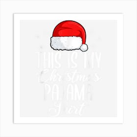 This Is My Christmas Pajama Shirt For Men Women Kids Art Print