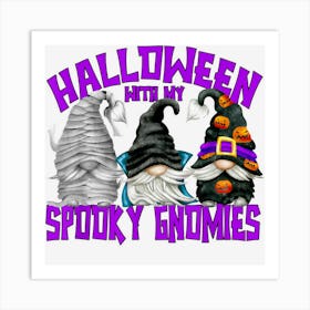 Spooky Halloween Matching Family Halloween With My Gnomies Art Print