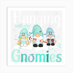 Hanging With My Gnomies Funny Gnome Friend Christmas Art Print