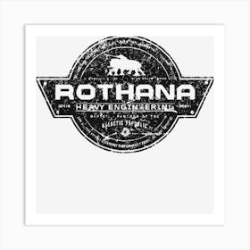 Rothana Heavy Engineering Art Print