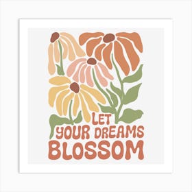 Let Your Dreams Blossom Art Print