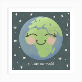 You are my world Art Print