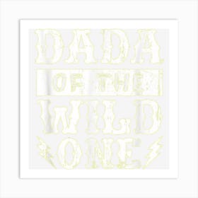 Dada Of The Wild One Kids Dad Children Daddy Birthday Family Art Print