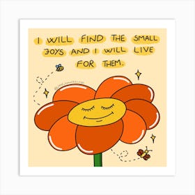I Will Find The Small Joys And I Will Live For Them Art Print