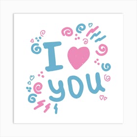 I Love You Art Print