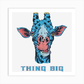 Giraffe Shirt Lustig Think Big Cooles Zoo Natur Geschenk Art Print