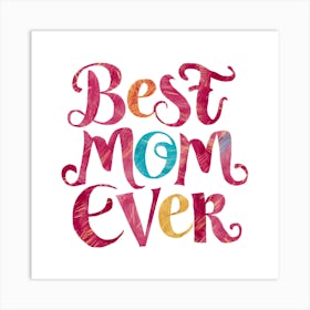 Best Mom Ever Art Print