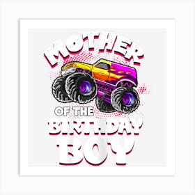 Womens Mother Of The Birthday Boy Monster Truck Moms Party Art Print