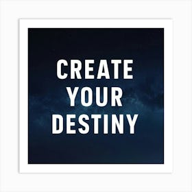 Create Your Destiny 2 Art Print