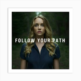 Follow Your Path 3 Art Print