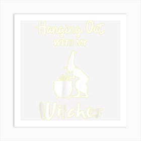 Hanging Out With My Witches Enjoying Halloween Witch Art Print