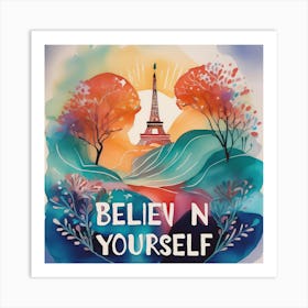 Believe In Yourself 8 Art Print