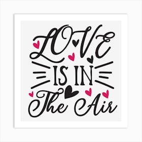 Love Is In The Air Art Print