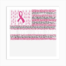 Brave And Strong American Flag With Pink Ribbons Art Print