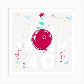 40 Year Old Birthday Bowling 40th Bowler Sport Bday 1 Art Print