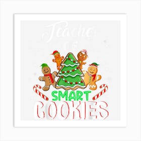 Teacher Of Smart Cookies Teacher Christmas Shirt Art Print