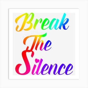 Day Of Silence Break The Silence Lgbtq Art Print