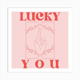 Lucky You 1 Art Print