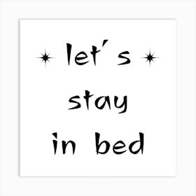 Let's Stay In Bed Bedroom Art Print