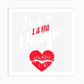 Just A Lil Bit Bougie Funny Rose Lips Art Print