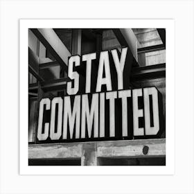 Stay Committed Art Print