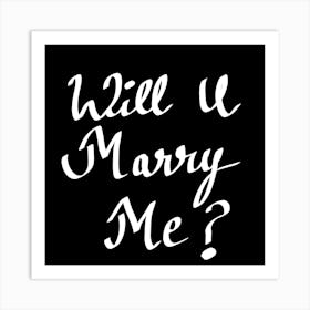 Will U Marry Me? Art Print