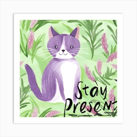 Stay Present Art Print